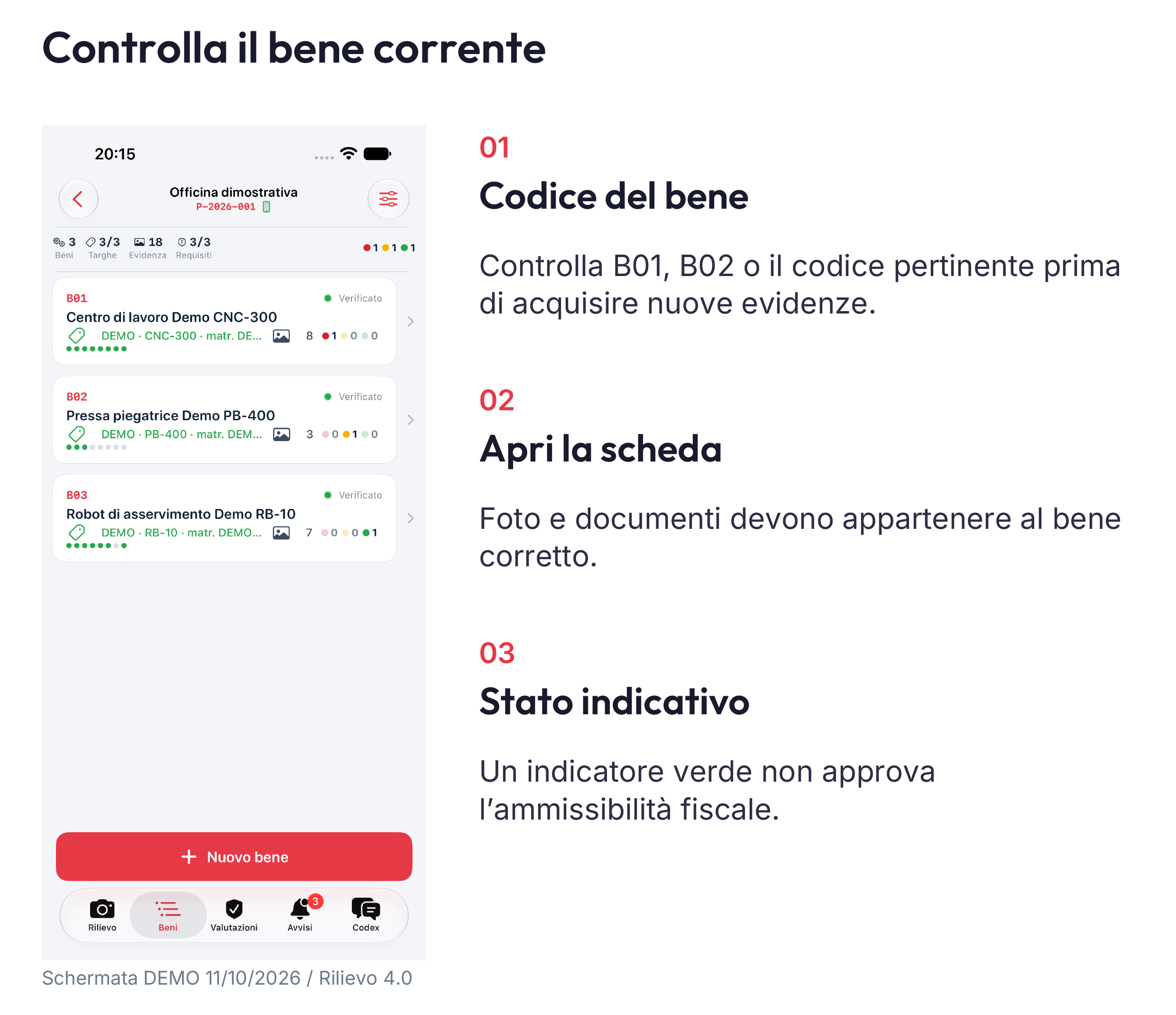 Raccolta per gruppi: contesto, dettaglio, identificazione e scambio di dati. Ogni foto deve sostenere un fatto riferito al bene corretto.